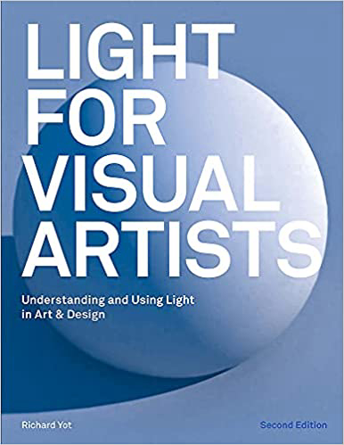 Light for Visual Artists Second Edition : Understanding and Using Light in Art &amp; Design - Malaysia's Online Bookstore"
