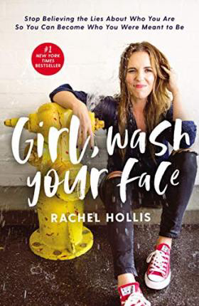 Girl, Wash Your Face : Stop Believing the Lies About Who You Are so You Can Become Who You Were Meant to Be - Malaysia's Online Bookstore"